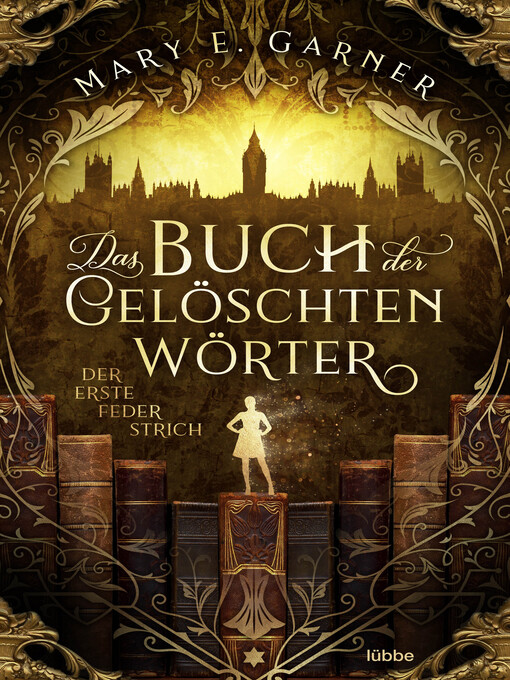 Title details for Das Buch der gelöschten Wörter--Der erste Federstrich by Mary E. Garner - Available